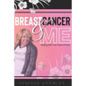 Breast Cancer And Me: Dealing With Your State Of Mind