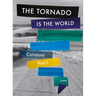 The Tornado Is the World