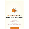 Miss Conduct's Mind Over Manners: Master the Slippery Rules of Modern Ethics and Etiquette