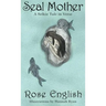 Seal Mother: A Selkie Tale in Verse