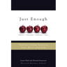 Just Enough: Tools for Creating Success in Your Work and Life