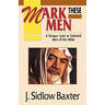 Mark These Men: A Unique Look at Selected Men of the Bible
