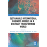 Sustainable International Business Models in a Digitally Transforming World