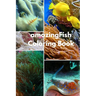 Amazing Fish Coloring Book: For Kids Ages 2-6 Sea Animals Ocean Creatures Great and small fish, and big undersea Adventure. : 6inchx9inch 99 pages