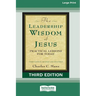 The Leadership Wisdom of Jesus: Practical Lessons for Today (Third Edition, Revised and Expanded) [Standard Large Print 16 Pt Edition]