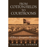 From Cotton Fields to Courtrooms