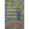 The Mysterious Murder of Martha Moxley: Did the Political and Financial Power of the Kennedy/Skakel Families Trump the Truth?