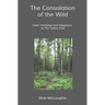 The Consolation of the Wild: Grief, Hardship and Happiness on the Cohos Trail