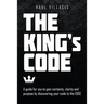 The King's Code: A Guide for You to Gain Certainty, Clarity and Purpose by Discovering Your Code to the Edge