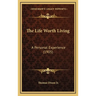 The Life Worth Living: A Personal Experience (1905)