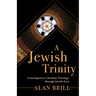 A Jewish Trinity: Contemporary Christian Theology Through Jewish Eyes