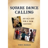 Square Dance Calling: An Old Art for a New Century