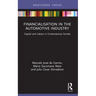Financialisation in the Automotive Industry: Capital and Labour in Contemporary Society