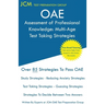OAE Assessment of Professional Knowledge Multi-Age Test Taking Strategies: OAE 004 - Free Online Tutoring - New 2020 Edition - The latest strategies t