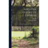 A School History Of Georgia: Georgia As A Colony And A State, 1733-1893