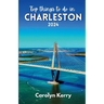 Top things to do in Charleston 2024: Guide to Unveiling the Holy City's Magic