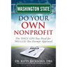Washington State Do Your Own Nonprofit: The ONLY GPS You Need for 501c3 Tax Exempt Approval