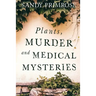 Plants, Murder and Medical Mysteries