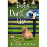 Dogs Don't Lie