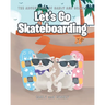 Let's Go Skateboarding