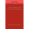 The Science of Psychic Healing