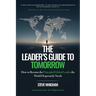 The Leader's Guide to Tomorrow: How to Become the Principled Global Leader the World Desperately Needs