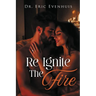 Re Ignite The Fire