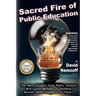 Sacred Fire of Public Education: The Mass Exodus from Public Schools Will Leave Millions of Children Behind. What Happens to Them?
