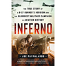 Inferno: The True Story of a B-17 Gunner's Heroism and the Bloodiest Military Campaign in Aviation History