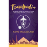 Travelpedia: A Quick Guide on How to Travel Efficiently, Healthy and Safely