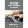 A Practical Guide to Digital and Social Media Law for Lawyers