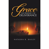 Grace: the Prophecy of Deliverance