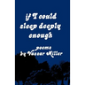 If I Could Sleep Deeply Enough: Poems
