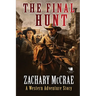 The Final Hunt: A Classic Western Adventure