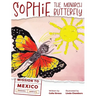 Sophie the Monarch Butterfly: Mission to Mexico