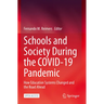Schools and Society During the Covid-19 Pandemic: How Education Systems Changed and the Road Ahead
