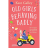 Old Girls Behaving Badly