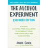 The Alcohol Experiment: Expanded Edition: A 30-Day, Alcohol-Free Challenge to Interrupt Your Habits and Help You Take Control