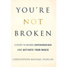 You're Not Broken: 5 Steps to Become Superconscious and Activate Your Magic