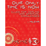 Our Only Time Is Now