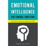Emotional Intelligence for Funeral Directors: The Secret to Less Stress and Burnout at Work