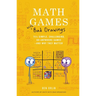 Math Games with Bad Drawings: 75 1/4 Simple, Challenging, Go-Anywhere Games--And Why They Matter