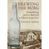 Brewing the Burg: Miamisburg and its Brewers in Ohio's Canal Era