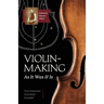 Violin-Making: As It Was and Is: Being a Historical, Theoretical, and Practical Treatise on the Science and Art of Violin-Making for