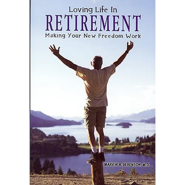 Loving Life in Retirement: Making Your New Freedom Work