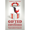 Gifted and Empowered: Secrets to Unlock and Use Your Unique Brilliance Confidently