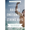 Raising Emotionally Strong Boys: Tools Your Son Can Build on for Life