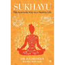 Sukhayu: The Ayurveda Way to a Healthy Life