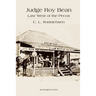 Judge Roy Bean: Law West of the Pecos