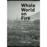 Whole World on Fire: Organizations, Knowledge, and Nuclear Weapons Devastation